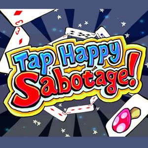 Tap Happy Sabotage